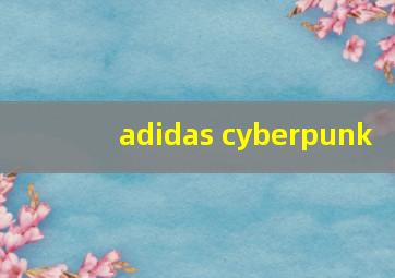 adidas cyberpunk